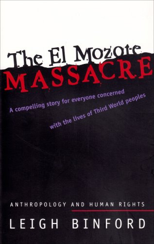 Stock image for The El Mozote Massacre: Anthropology and Human Rights (Hegemony and Experience - Critical Studies in Anthropology and History) for sale by Wonder Book