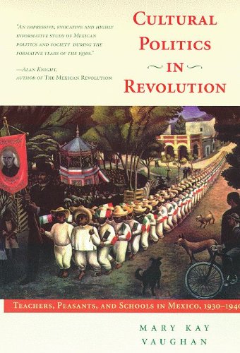 9780816516759: Cultural Politics in Revolution: Teachers, Peasants, and Schools in Mexico, 1930-1940