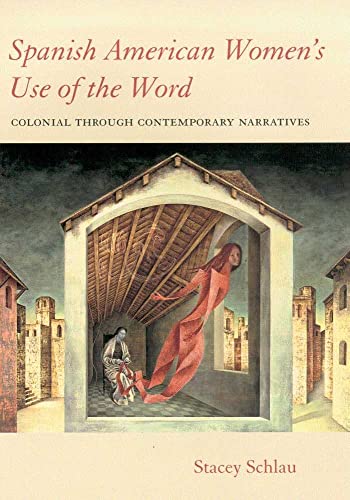 9780816517121: SPANISH AMERICAN WOMEN'S USE OF THE WORD: Colonial Through Contemporary Narratives