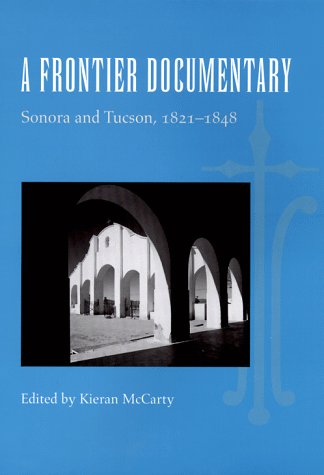 A Frontier Documentary: Sonora and Tucson, 1821-1848