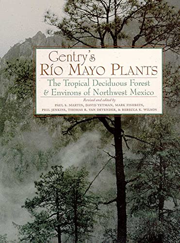 Imagen de archivo de Gentrys Rio Mayo Plants: The Tropical Deciduous Forest and Environs of Northwest Mexico (Southwest Center Series) a la venta por Friends of  Pima County Public Library