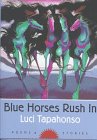 Blue Horses Rush In: Poems and Stories (Sun Tracks) (9780816517275) by Tapahonso, Luci