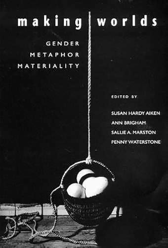 Stock image for Making Worlds : Gender, Metaphor, Materiality for sale by Better World Books
