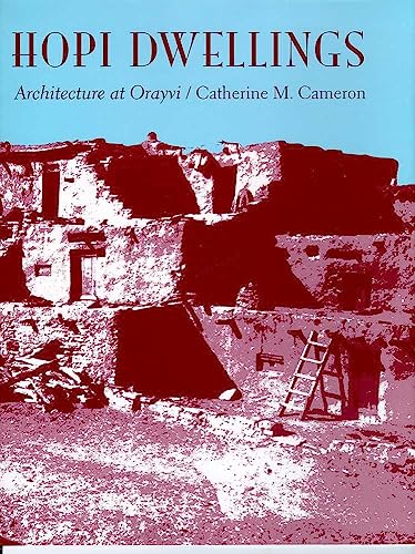 Stock image for Hopi Dwellings: Architectural Change at Orayvi for sale by COLLINS BOOKS