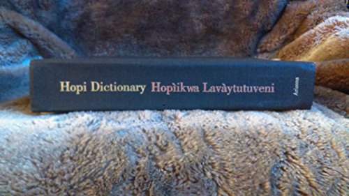 Hopi Dictionary/HopÃ¬ikwa LavÃ ytutuveni: A Hopi-English Dictionary of the Third Mesa Dialect (9780816517893) by Hill, Kenneth C.; Malotki, Ekkehart; Black, Mary E.; The Hopi Dictionary Project