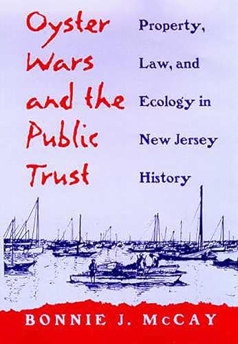 9780816518043: Oyster Wars and the Public Trust: Property, Law, and Ecology in New Jersey History