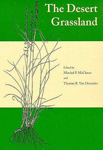 The Desert Grassland (9780816518234) by McClaran, Mitchel P.; Van Devender, Thomas R.