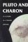 Stock image for PLUTO AND CHARON for sale by Second Story Books, ABAA