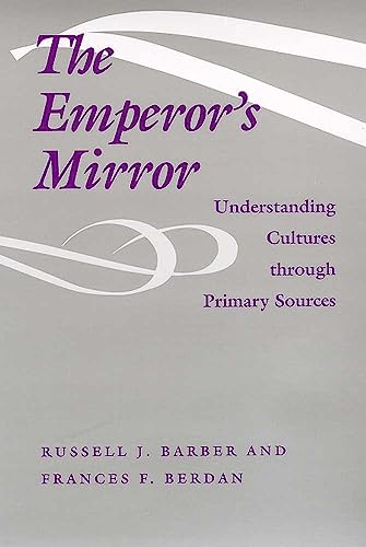 Stock image for The Emperor's Mirror : Understanding Cultures Through Primary Sources for sale by Better World Books: West