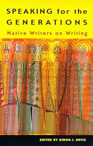 Stock image for Speaking for the Generations: Native Writers on Writing (Volume 35) (Sun Tracks) for sale by SecondSale