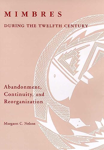 Mimbres During The Twelfth Century: Abandonment, Continuity, And Reorganization.