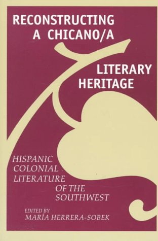 9780816518838: Reconstructing a Chicano/a Literary Heritage: Hispanic Colonial Literature of the Southwest