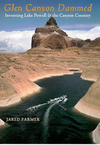 Stock image for Glen Canyon Dammed : Inventing Lake Powell and the Canyon Country for sale by Better World Books