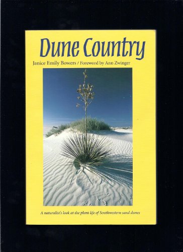 Beispielbild fr Dune Country: A Naturalist's Look at the Plant of Southwestern Sand Dunes. zum Verkauf von Powell's Bookstores Chicago, ABAA