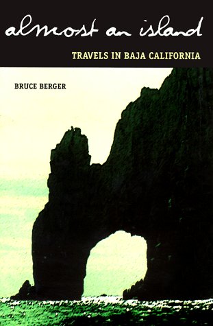 Beispielbild fr Almost an Island: Travels in Baja California zum Verkauf von Books of the Smoky Mountains