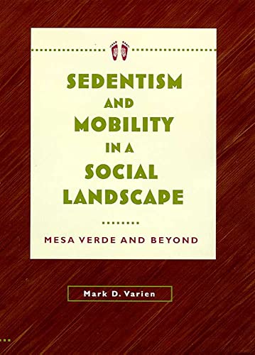 Stock image for Sedentism and Mobility in a Social Landscape: Mesa Verde and Beyond for sale by Zubal-Books, Since 1961