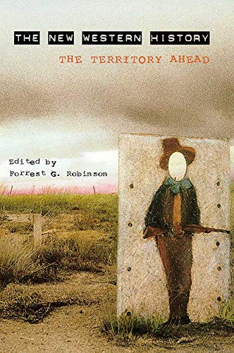 Stock image for The New Western History: The Territory Ahead (Humanistic Psychology) for sale by Midtown Scholar Bookstore