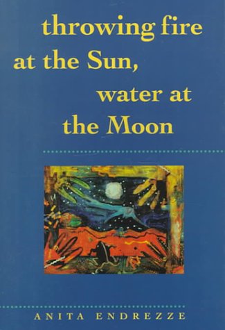 Stock image for Throwing Fire at the Sun, Water at the Moon (Sun Tracks) for sale by Half Price Books Inc.