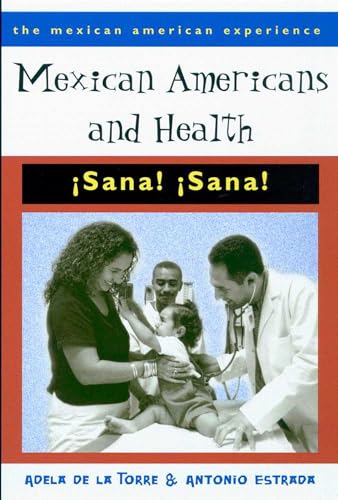 Stock image for Mexican Americans and Health : Sana! Sana! for sale by Better World Books