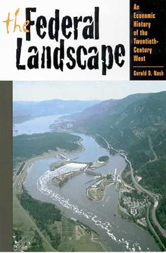 Stock image for The Federal Landscape : An Economic History of the Twentieth-Century West for sale by Better World Books: West