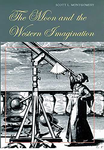 Stock image for The Moon and the Western Imagination for sale by Half Price Books Inc.