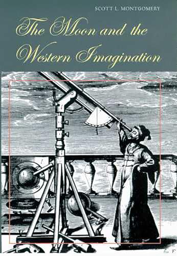 Stock image for The Moon and the Western Imagination for sale by Better World Books