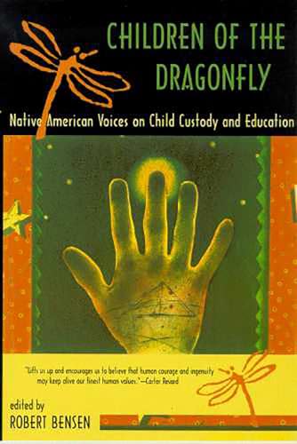 Stock image for Children of the Dragonfly Native American Voices on Child Custody and Education for sale by Chequamegon Books