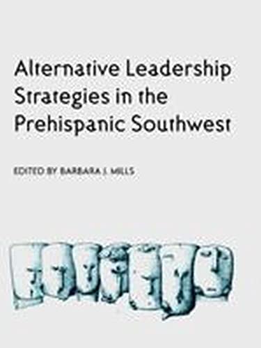 Stock image for Alternative Leadership Strategies in the Prehispanic Southwest for sale by Better World Books