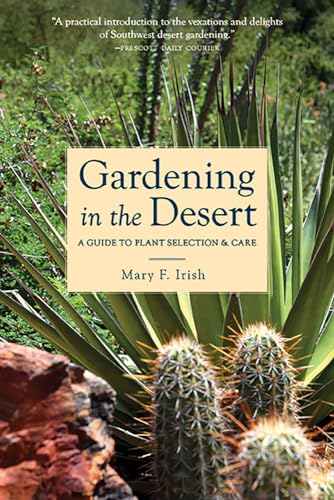 Stock image for Gardening in the Desert: A Guide to Plant Selection and Care for sale by -OnTimeBooks-