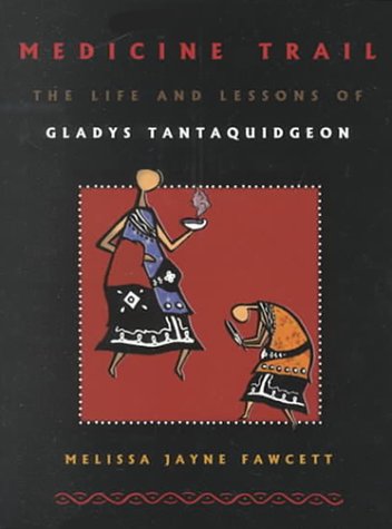 Imagen de archivo de Medicine Trail: The Life and Lessons of Gladys Tantaquidgeon a la venta por Gulf Coast Books