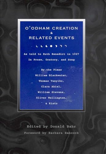 Stock image for O'odham Creation and Related Events: As Told to Ruth Benedict in 1927 (Southwest Center Series) for sale by rarefirsts