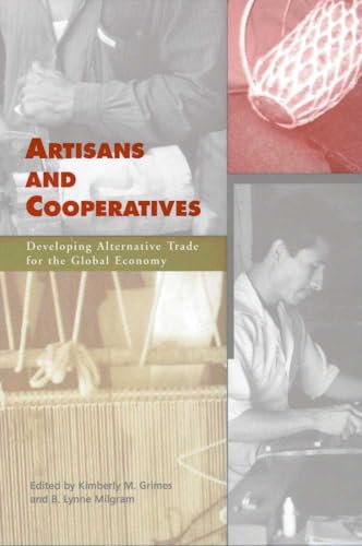 Stock image for Artisans and Cooperatives : Developing Alternative Trade for the Global Economy for sale by Better World Books