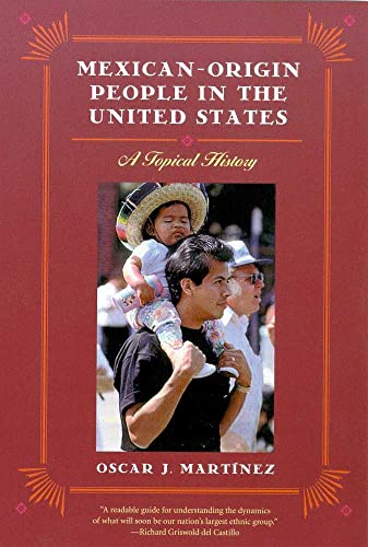 Stock image for Mexican-Origin People in the United States : A Topical History for sale by Better World Books: West