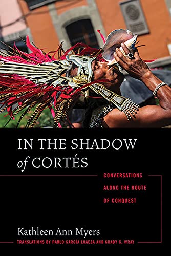 9780816521036: In the Shadow of Cortes: Conversations Along the Route of Conquest