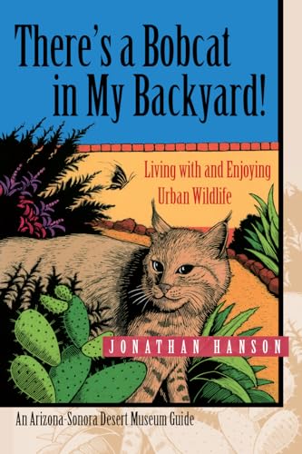 Stock image for There's a Bobcat in My Backyard!: Living with and Enjoying Urban Wildlife for sale by ThriftBooks-Dallas