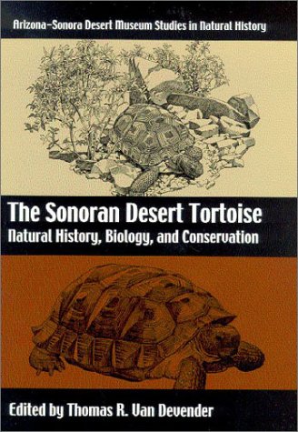 9780816521913: The Sonoran Desert Tortoise: Natural History, Biology, and Conservation