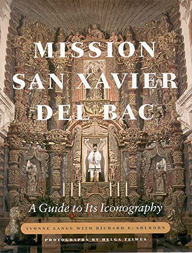 Stock image for Mission San Xavier del Bac: A Guide to Its Iconography for sale by Sabino Books