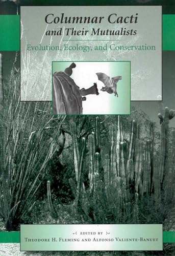 Columnar Cacti and Their Mutualists: Evolution, Ecology, and Conservation (Hardback) - Theodore H. Fleming, Alfonso Valiente-Banuet
