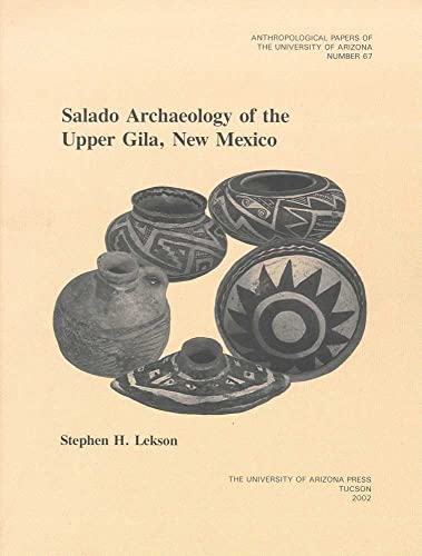 9780816522224: Salado Archaeology of the Upper Gila, New Mexico (Volume 67) (Anthropological Papers)
