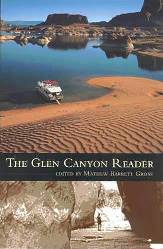 The Glen Canyon Reader - Mathew Barrett Gross