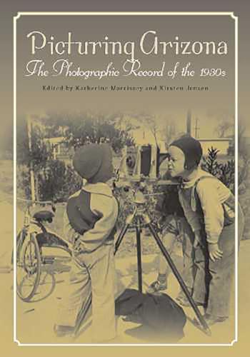 Stock image for Picturing Arizona: The Photographic Record of the 1930s (Southwest Center) for sale by Bibliolio Books
