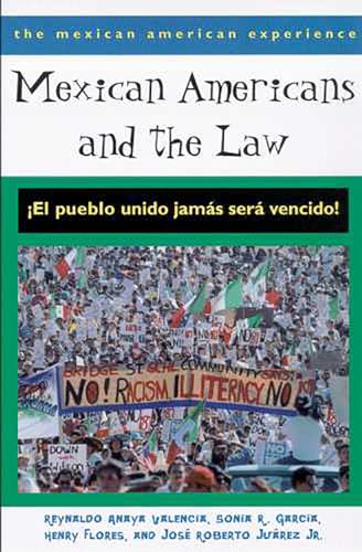 Stock image for Mexican Americans and the Law: ¡El pueblo unido jamás será vencido! (The Mexican American Experience) for sale by HPB-Ruby