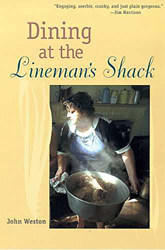 Dining at the Lineman's Shack (Paperback) - John Weston