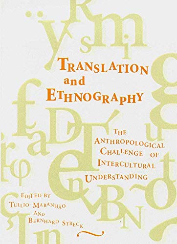 9780816523030: Translation and Ethnography: The Anthropological Challenge of Intercultural Understanding