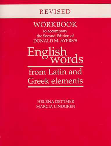 Stock image for Workbook to Accompany the Second Edition of Donald M. Ayers's English Words from Latin and Greek Elements : Revised Edition for sale by Better World Books
