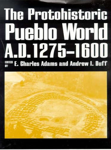 Beispielbild fr The Protohistoric Pueblo World, A.D. 1275-1600 zum Verkauf von GF Books, Inc.