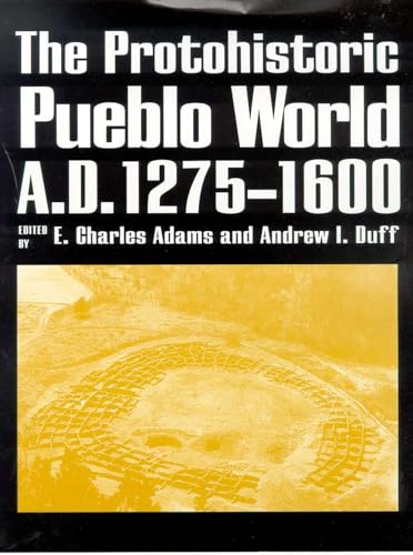 Protohistoric Pueblo World, A.D. 1275-1600