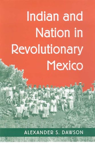 9780816523450: Indian and Nation in Revolutionary Mexico