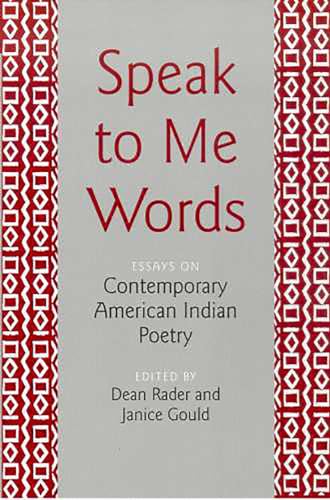Beispielbild fr Speak to Me Words: Essays on Contemporary American Indian Poetry zum Verkauf von BooksRun