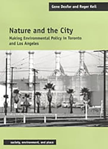 Beispielbild fr Nature and the City : Making Environmental Policy in Toronto and Los Angeles zum Verkauf von Better World Books